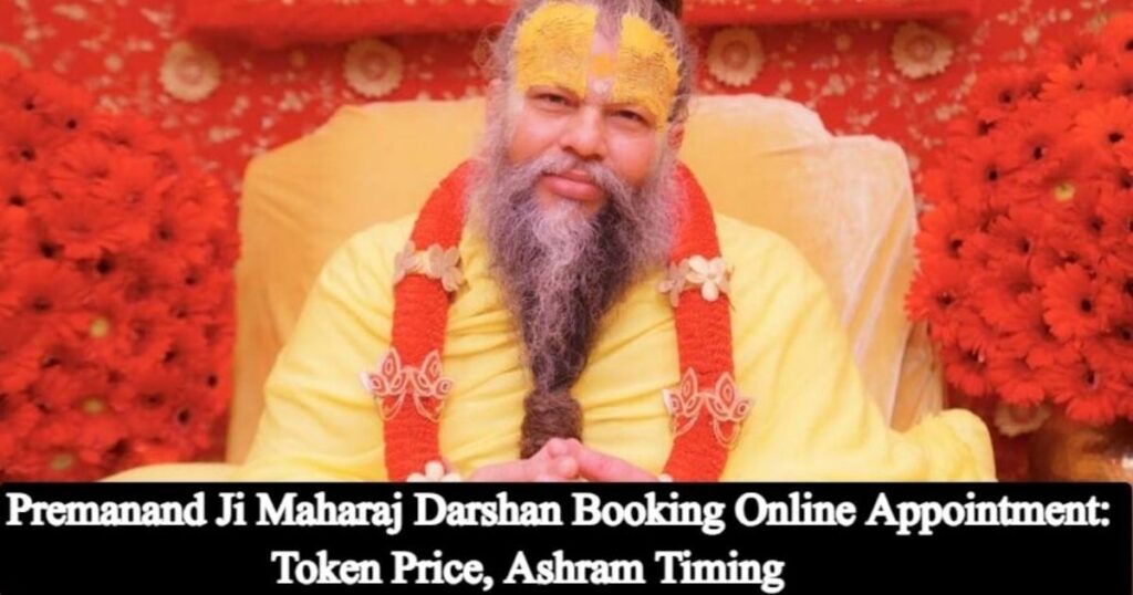 Premanand Ji Maharaj Darshan Booking Online Appointment, Token Price, Ashram Timings & Guidelines 2026 
